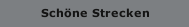 Schöne Strecken